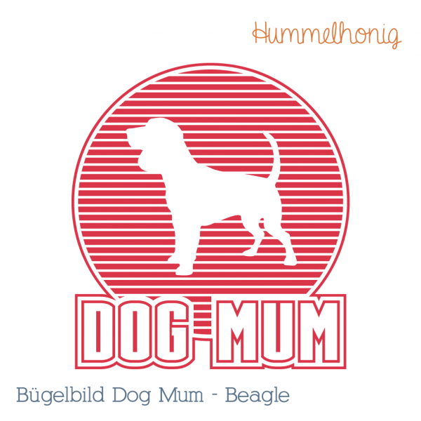 Bügelbild Plotterdatei Dog Mum Beagle Hund