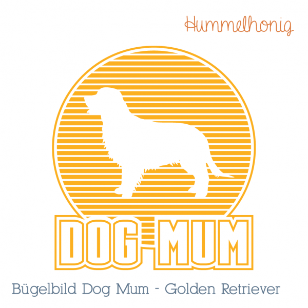Bügelbild Plotterdatei Dog Mum Golden Retriever Hund