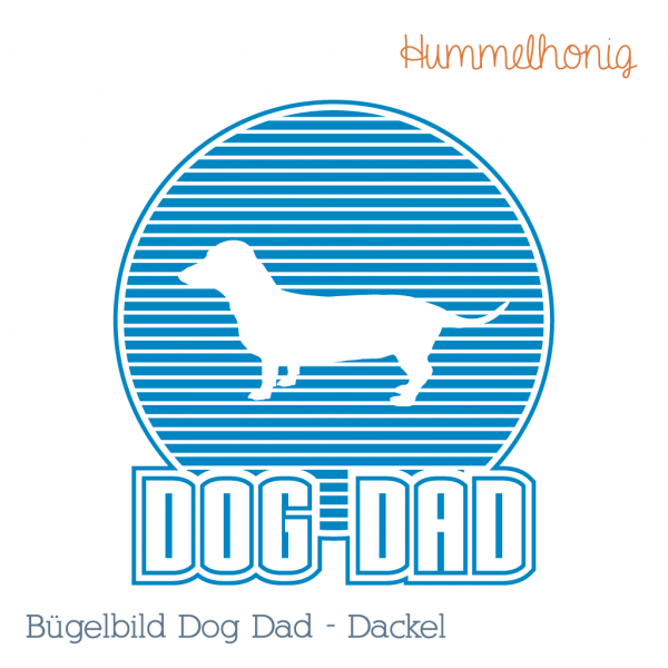 Bügelbild Plotterdatei Dog Dad Dackel Hund