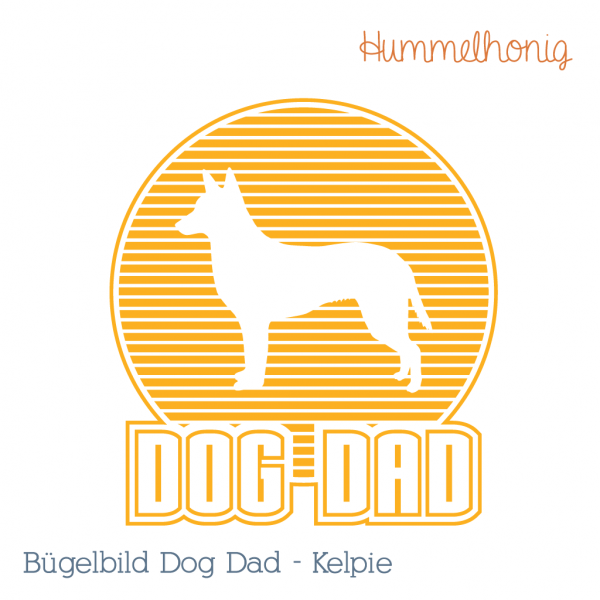 Bügelbild Plotterdatei Dog Dad Kelpie Hund