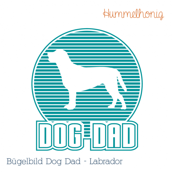 Bügelbild Plotterdatei Dog Dad Labrador Hund